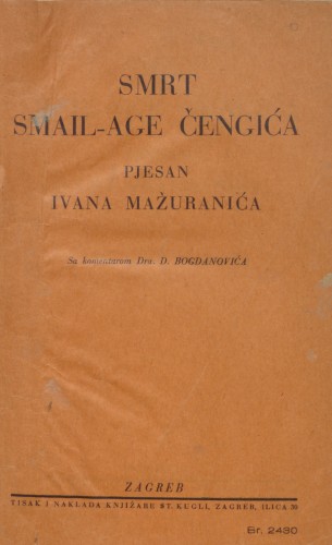 Smrt Smail-age Čengića / pjesan Ivana Mažuranića ; sa komentarom D. Bogdanovića.