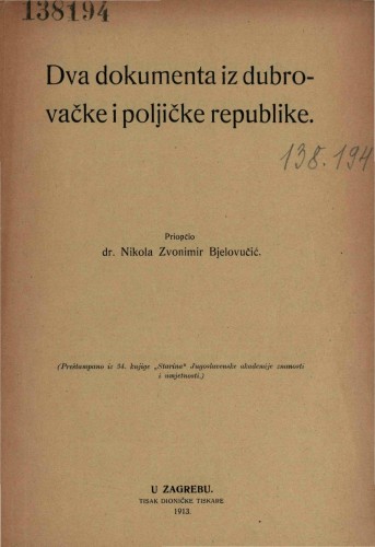 Dva dokumenta iz dubrovačke i poljičke republike / priopćio Nikola Zvonimir Bjelovučić.