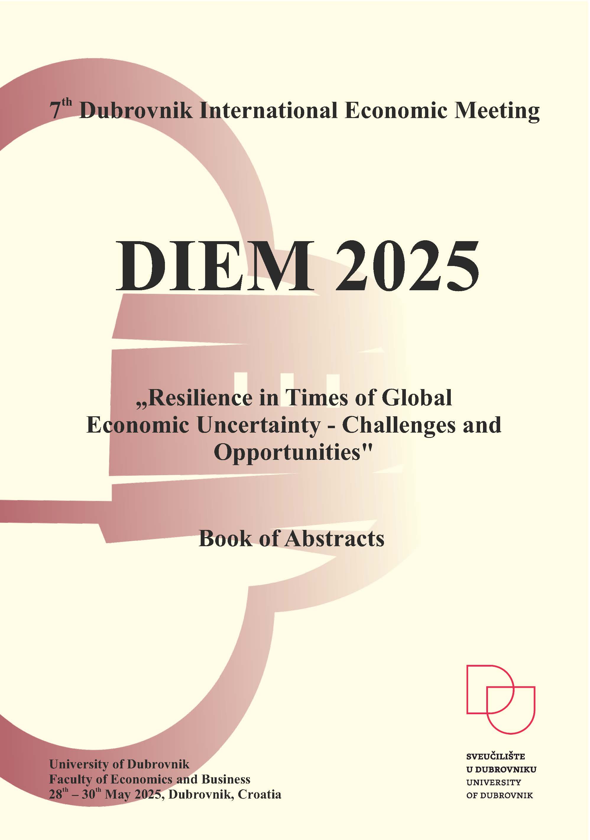 DIEM 2025 : resilience in times of global economic uncertainty - challenges and opportunities: book of abstracts / 7th Dubrovnik International Economic Meeting, 28th - 30th May 2025, Dubrovnik, Croatia ; editor in chief Ivona Vrdoljak Raguž
