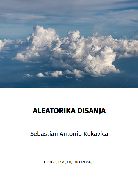 Aleatorika disanja / Sebastian Antonio Kukavica.