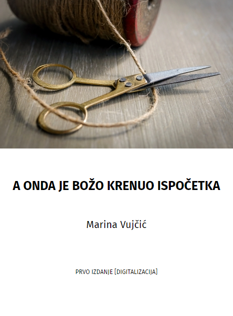 A onda je Božo krenuo ispočetka / Marina Vujčić.