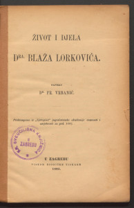 Život i djela Blaža Lorkovića. 