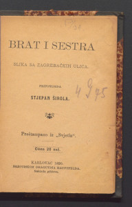 Brat i sestra : slika sa zagrebačkih ulica / pripovijeda Stjepan Širola.