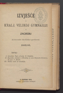 Izvješće o Kralj. velikoj gymnasiji u Zagrebu : koncem školske godine 1882./83.