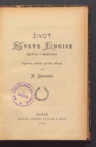Život svete Lucije, djevice i mučenice : opjevan prostim pučkim stihom / od N. Batistića. 