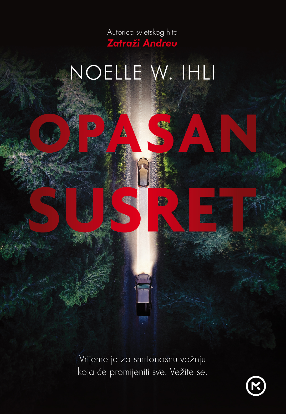 Opasan susret / Noelle W. Ihli ; s engleskoga prevela Vesna Valenčić