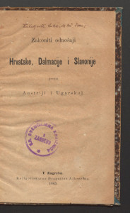 Zakoniti odnošaji Hrvatske, Dalmacije i Slavonije prema Austriji i Ugarskoj. 