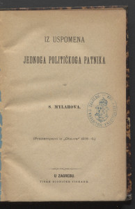 Iz uspomena jednoga političkoga patnika / od S. Mylarova.