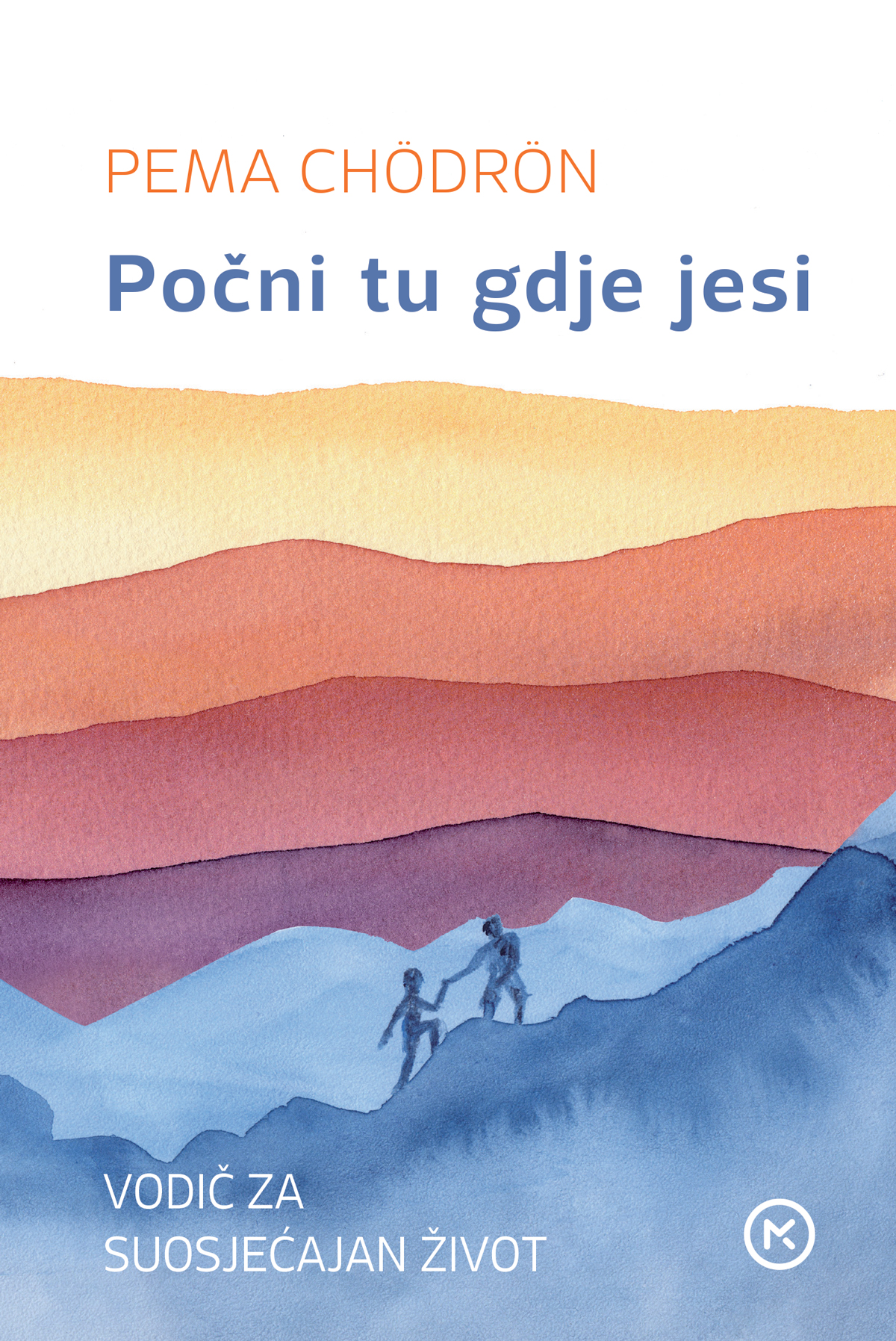 Počni tu gdje jesi / Pema Chödrön ; s engleskoga prevela Aleksandra Barlović
