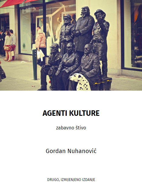 Agenti kulture : zabavno štivo / Gordan Nuhanović.