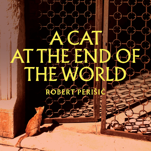 A cat at the end of the world / Robert Perišić; tekst čita Daniel Crespin, Alison Campbell ; prevoditelj Vesna Marić.