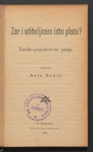 Zar i učiteljicam istu plaću? : narodno-gospodarstveno pitanje / razpravio Ante Dukić.