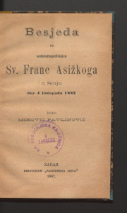 Besjeda na sedamstogodišnjicu sv. Frane Asižkoga : u Sinju dne 4. listopada 1882 / izrekao Mihovio Pavlinović. 