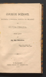 Čovječje dužnosti : nuždna i ugodna pouka za mlade / od Silvija Pellika ; prevod i pjesme od Gj. Stj. Deželića.