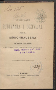Čudnovata putovanja i doživljaji baruna Münchhausena po kopnu i po moru kako ih sam u prijateljskom krugu pripovieda. 
