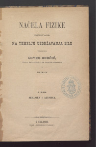 Načela fizike osnovane na temelju uzdržavanja sile : mehanika i akustika / priredio Lovro Borčić.