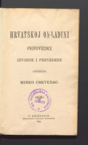 Hrvatskoj omladini : pripoviedke izvorne i prevedene / posvećuje Mirko Crkvenac. 