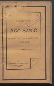 Ago Šarić : pripoviest iz prošlosti Mostara / napisao Osman Nuri.