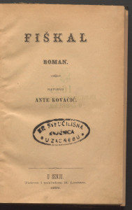 Fiškal : roman / napisao Ante Kovačić.