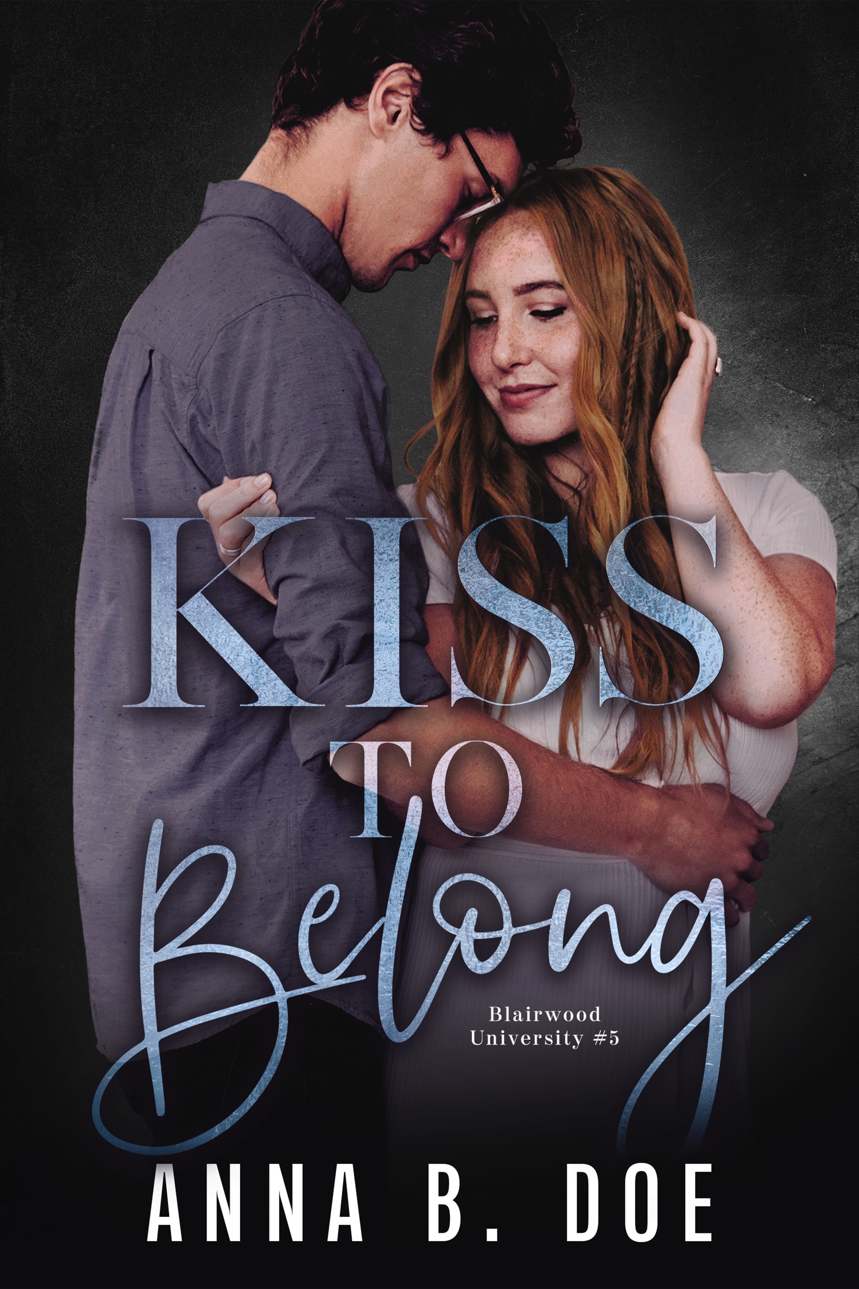Kiss to belong / Anna B. Doe.