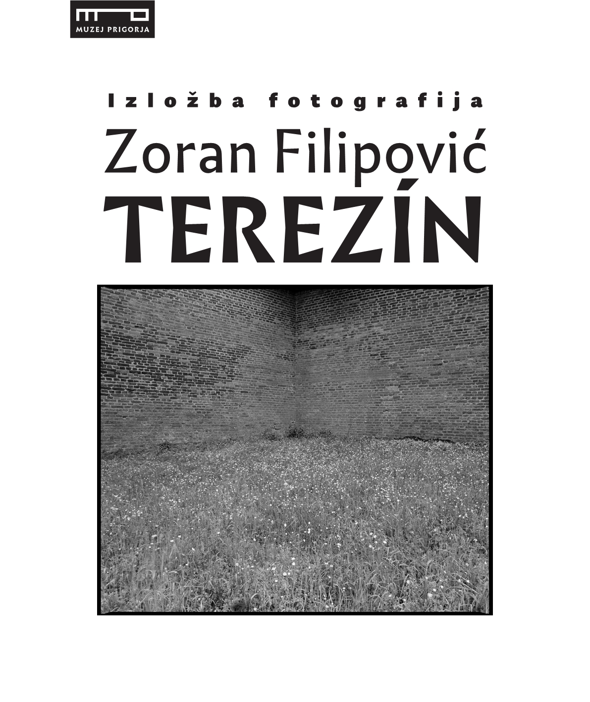 Zoran Filipović : Terezin : izložba fotografija / autor teksta Zvonko Maković ; stručna koncepcija izložbe Zvonko Maković, Zoran Filipović.