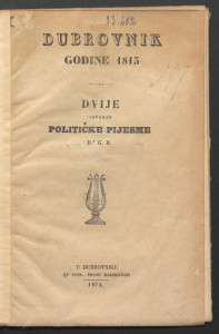 Dubrovnik godine 1813 : dvije izvorne političke pjesme / G. H.