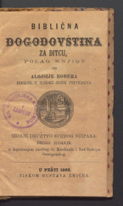Biblična dogodovština za ditcu / polag knjige od Alojsije Rodera izdane, u ilirski jezik privedena.