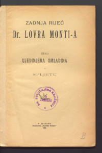Zadnja riječ dr. Lovra Monti-a. 