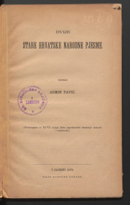 Dvije stare hrvatske narodne pjesme / napisao Armin Pavić.
