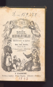 Bože, moje milje i omilje! : molitvenik za djetcu / od Ant. Jariša ; preveo Fr. Š.