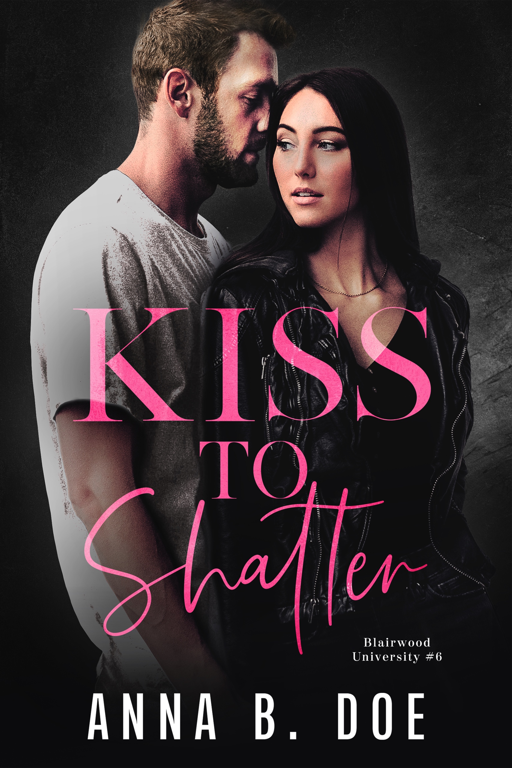 Kiss to shatter / Anna B. Doe