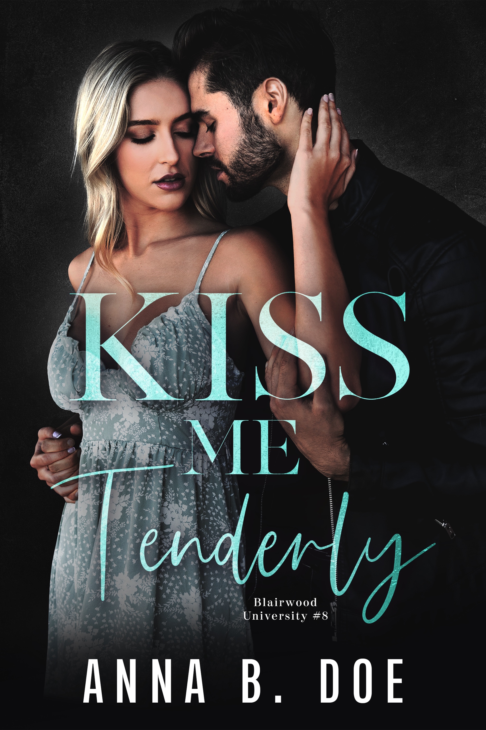 Kiss me tenderly / Anna B. Doe.