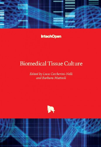 Biomedical tissue culture / edited by Luca Ceccherini-Nelli and Barbara Matteoli