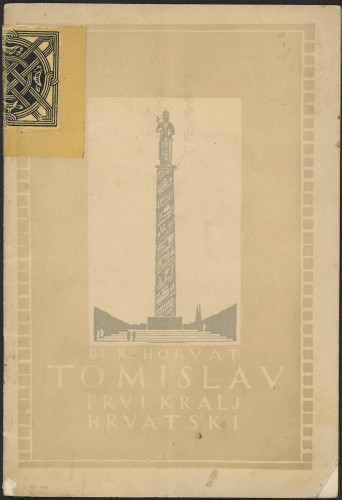 Tomislav, prvi kralj hrvatski / Rudolf Horvat