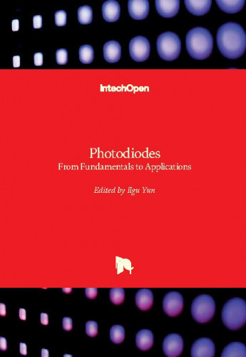 Photodiodes : from fundamentals to applications / edited by Ilgu Yun