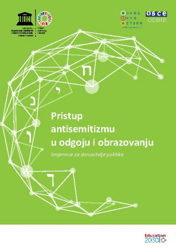 Pristup antisemitizmu u odgoju i obrazovanju : smjernice za donositelje politika / urednik Darko Tot.