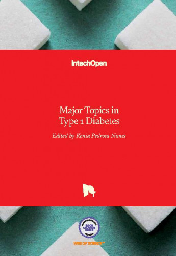 Major topics in type 1 diabetes / edited by Kenia Pedrosa Nunes