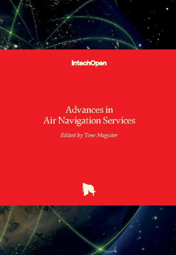 Advances in air navigation services   / edited by Tone Magister