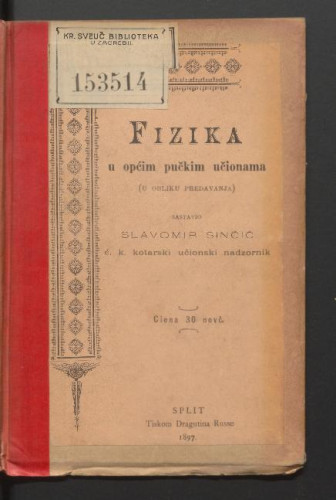 Fizika u općim pučkim učionama : (u obliku predavanja) / sastavio Slavomir Sinčić.