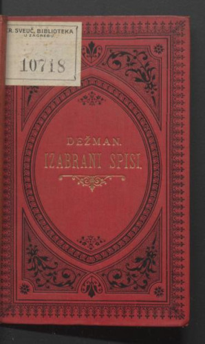 Izabrani spisi : sa slikom pjesnikovom / Ivan Dežman ; uredio i uvod sastavio Franjo Marković.