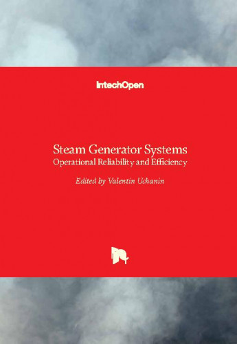 Steam generator systems : operational reliability and efficiency / edited by Valentin Uchanin.