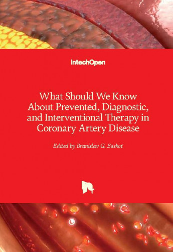 What should we know about prevented, diagnostic, and interventional therapy in coronary artery disease / edited by Branislav G. Baskot