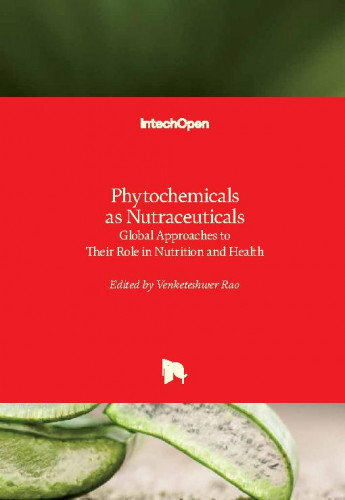 Phytochemicals as nutraceuticals - global approaches to their role in nutrition and health / edited by Venketeshwer Rao