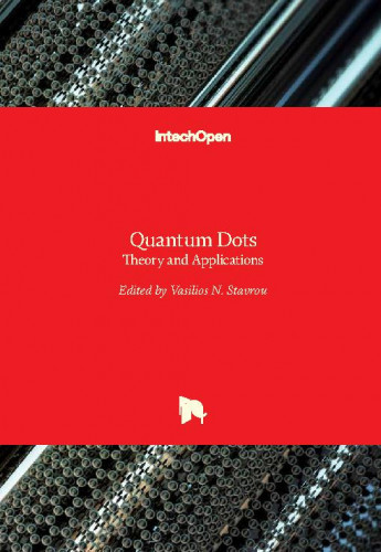 Quantum dots : theory and applications / edited by Vasilios N. Stavrou