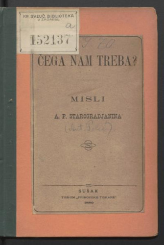Čega nam treba? / misli A. P. Starogradjanina.