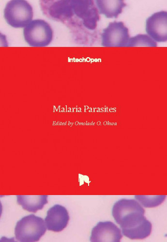 Malaria parasites / edited by Omolade O. Okwa