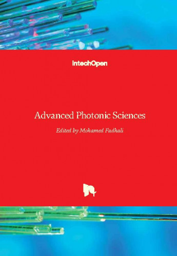 Advanced photonic sciences   / edited by Mohamed Fadhali