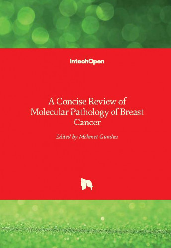 A concise review of molecular pathology of breast cancer/ edited by Mehmet Gunduz