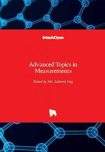 Advanced topics in measurements   / edited by Md. Zahurul Haq