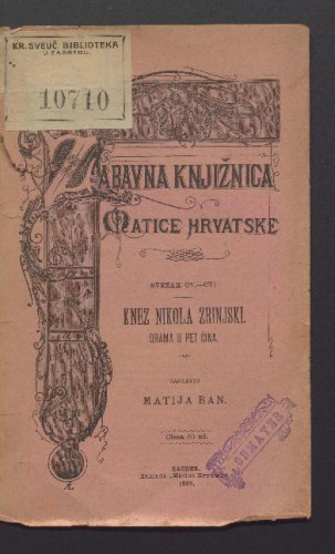 Knez Nikola Zrinjski : junačka drama u pet činova / sastavio Matija Ban.
